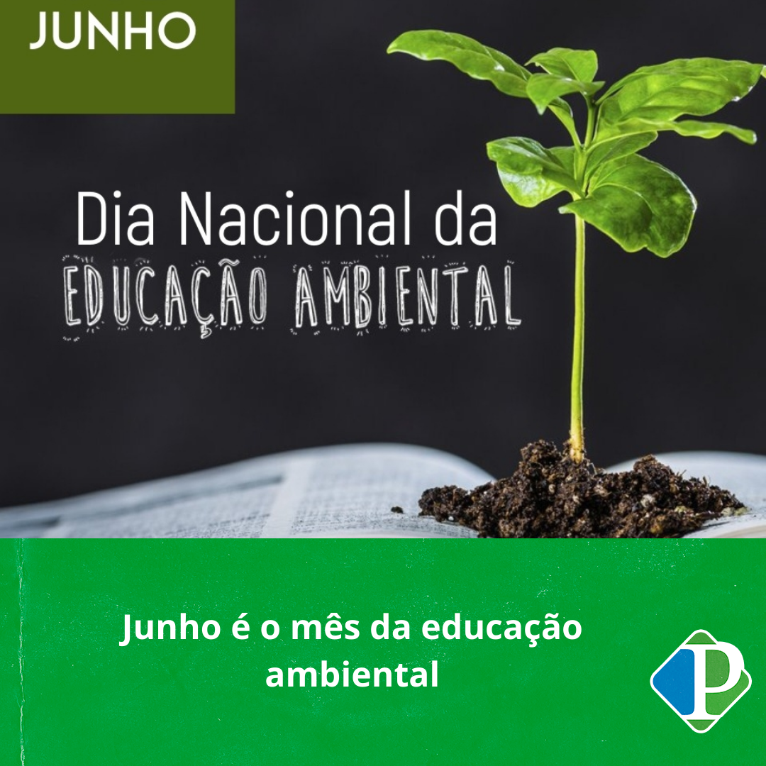 Junho é o mês da educação ambiental