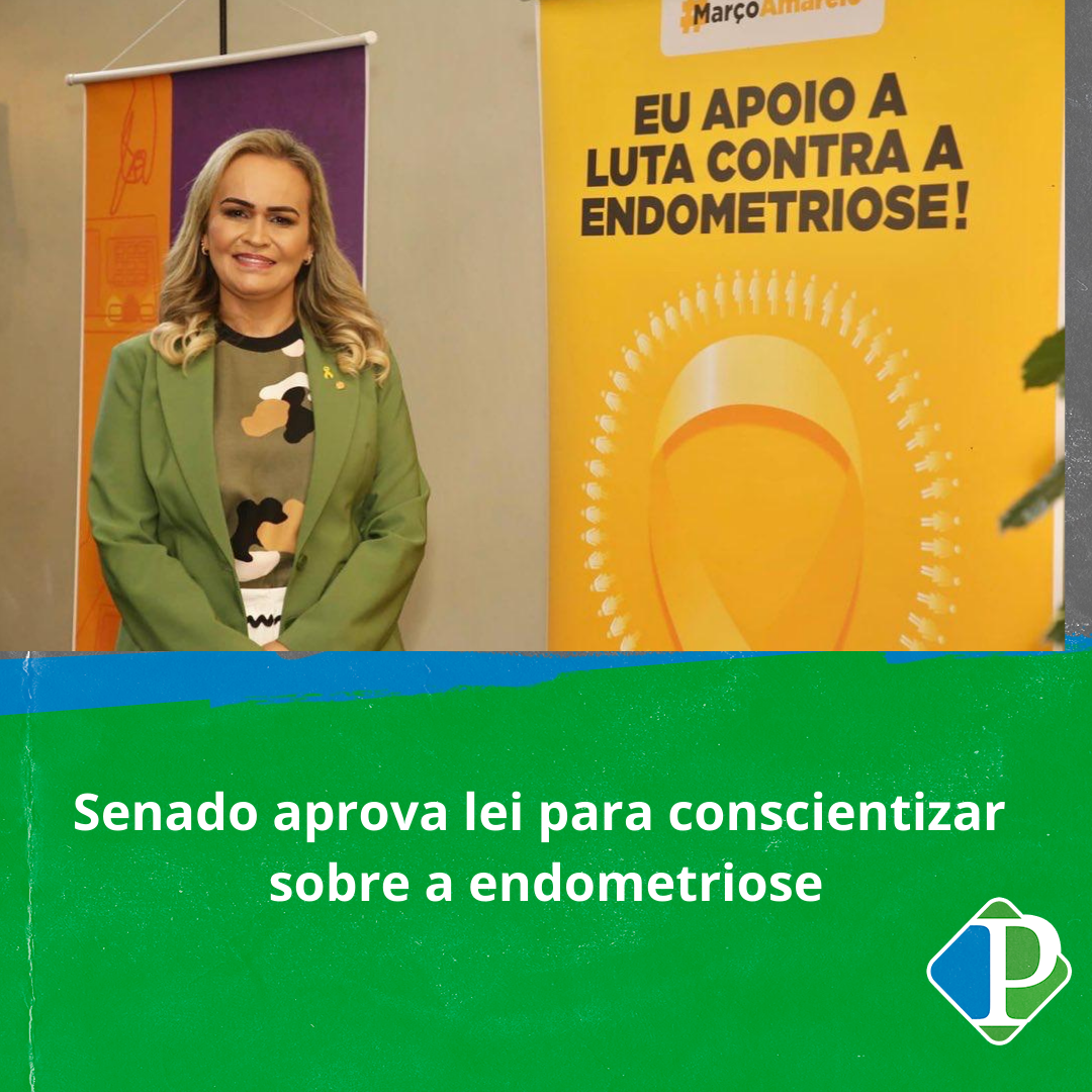 Senado aprova lei da deputada Daniela do Waguinho para conscientizar sobre a endometriose