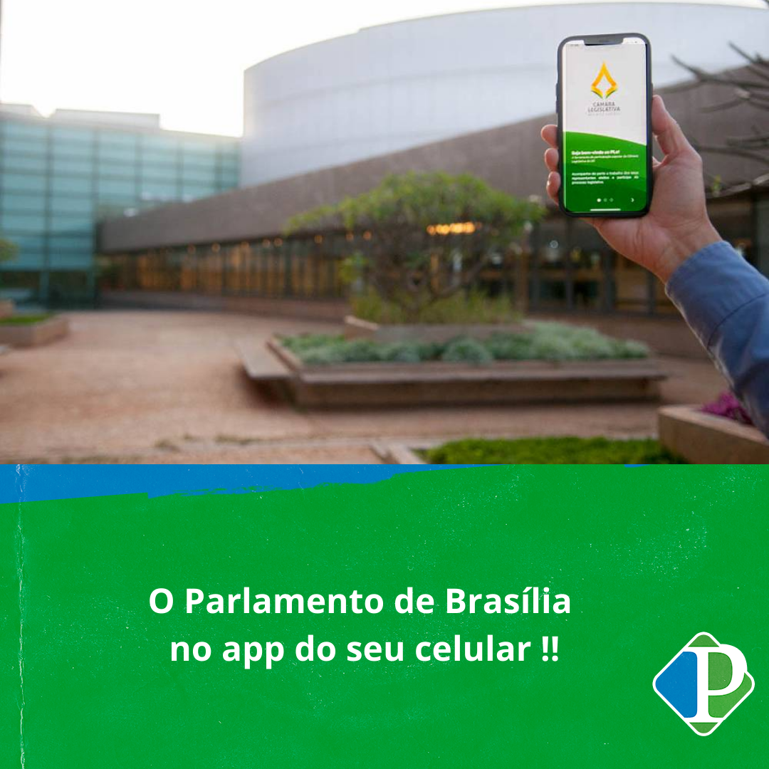 O Parlamento de Brasília no app do seu celular ‼️